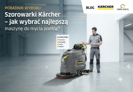 Szorowarki Karcher – jak wybrać najlepszą maszynę do mycia podłóg?